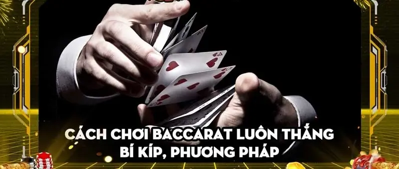 Mẹo chơi Baccarat chuẩn chuyên gia Zbet